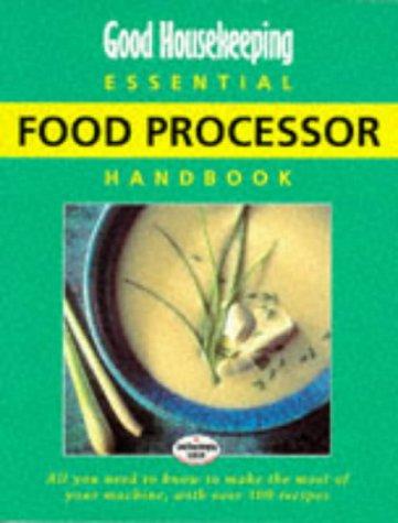 Cover for "Good Housekeeping" Essential Food Processor Handbook (Good Housekeeping Cookery Club)