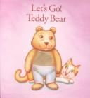 Cover for Let's Go! Teddy Bear