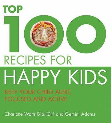 Cover for The Top 100 Recipes For Happy Kids