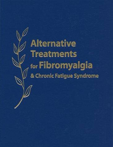 Cover for Alternative Treatments for Fibromyalgia & Chronic Fatigue Syndrome