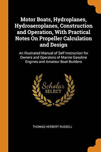 Cover for Motor Boats, Hydroplanes, Hydroaeroplanes, Construction and Operation, with Practical Notes on Propeller Calculation and Design