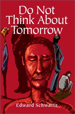 Cover for Do Not Think About Tomorrow