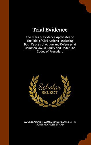 Cover for Trial Evidence : The Rules of Evidence Applicable on The Trial of Civil Actions