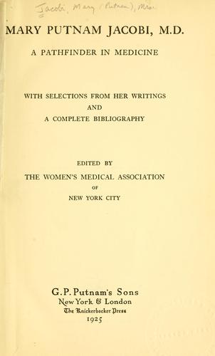 Cover for Mary Putnam Jacobi, M. D., a pathfinder in medicine