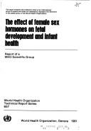 Cover for The effect of female sex hormones on fetal development and infant health