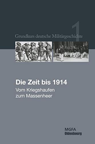 Cover for Die Zeit Bis 1914: Vom Kriegshaufen Zum Massenheer (German Edition)