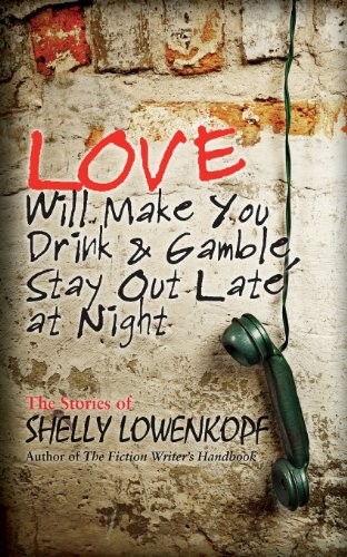 Cover for Love Will Make You Drink and Gamble, Stay Out at Night