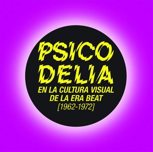 Cover for Psicodelia en la cultura visual de la era beat, 1962-1972
