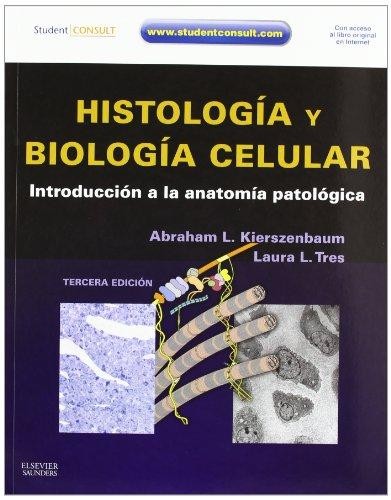 Cover for Histología y biología celular : introducción a la anatomía patológica - 3. ed.
