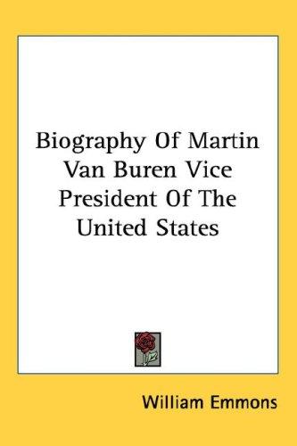 Cover for Biography Of Martin Van Buren Vice President Of The United States