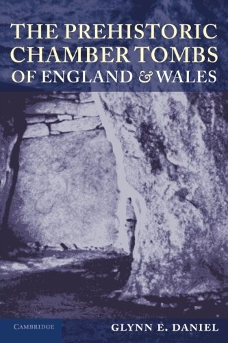 Cover for The Prehistoric Chamber Tombs of England and Wales