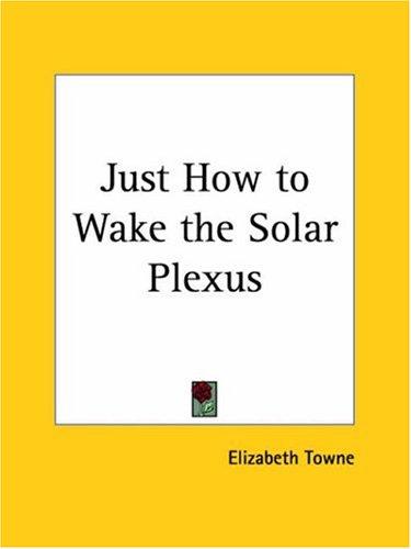 Cover for Just How to Wake the Solar Plexus