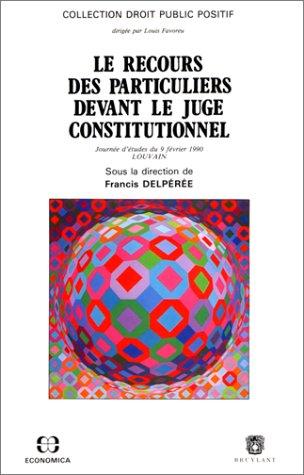 Cover for Le Recours des particuliers devant le juge constitutionnel