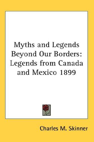 Cover for Myths and Legends Beyond Our Borders