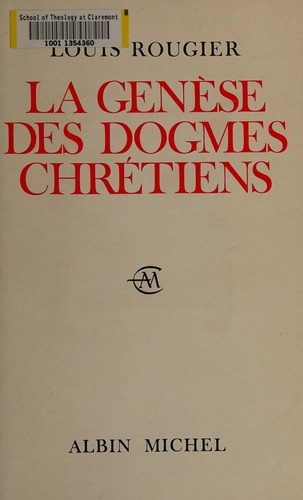 Cover for La genèse des dogmes chrétiens