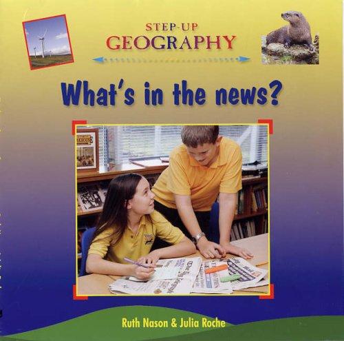 Cover for What's in the News? (Step-Up Geography)