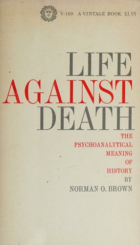 Cover for Life Against Death, the Psychoanalytical Meaning of History
