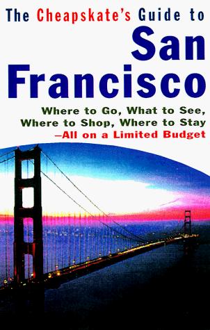 Cover for The cheapskate's guide to San Francisco