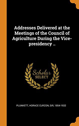 Cover for Addresses Delivered at the Meetings of the Council of Agriculture During the Vice-Presidency ..