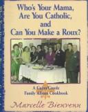 Cover for Who's Your Mama, Are You Catholic and Can You Make a Roux