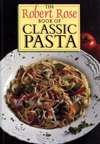 Cover for The Robert Rose Book of Classic Pasta
