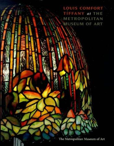 Cover for Louis Comfort Tiffany at the Metropolitan Museum