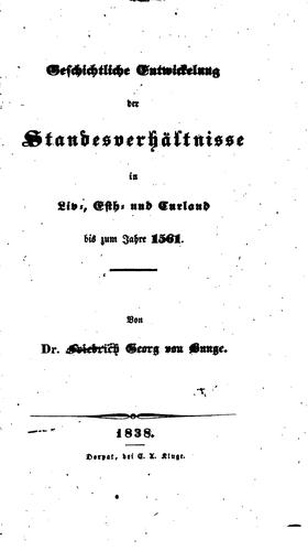 Cover for Geschichtliche Entwickelung der Standesverhältnisse in Liv-, Esth- und Curland bis zum Jahre 1561