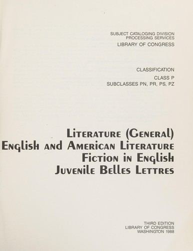 Cover for Classification. Class P. Subclasses PN, PR, PS, PZ. Literature (general), English and American literature, fiction in English, juvenile belles lettres