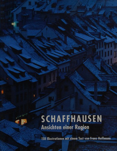 Cover for Schaffhausen - Ansichten einer Region