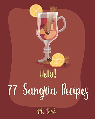 Cover for Hello! 77 Sangria Recipes
