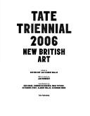 Cover for TATE TRIENNIAL 2006: NEW BRITISH ART; ED. BY BEATRIX RUF.