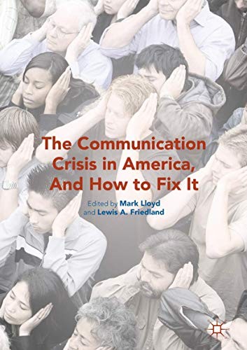 Cover for The Communication Crisis in America, And How to Fix It