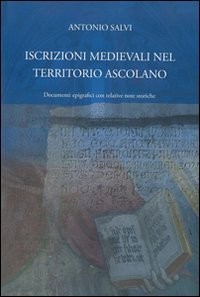 Cover for Iscrizioni medievali nel territorio ascolano