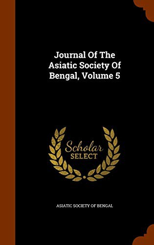 Cover for Journal Of The Asiatic Society Of Bengal, Volume 5