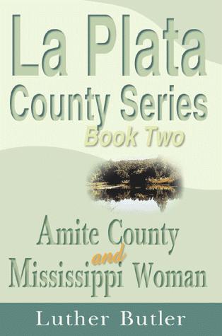 Cover for Amite County and Mississippi Woman, Book Two (La Plata County Series)