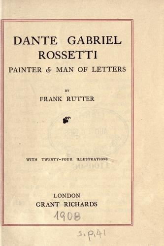 Cover for Dante Gabriel Rossetti, painter & man of letters.