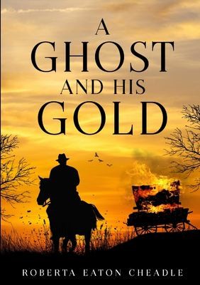 Cover for Ghost and His Gold