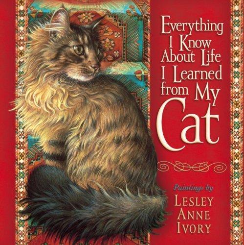Cover for Everything I Know About Life I Learned from My Cat