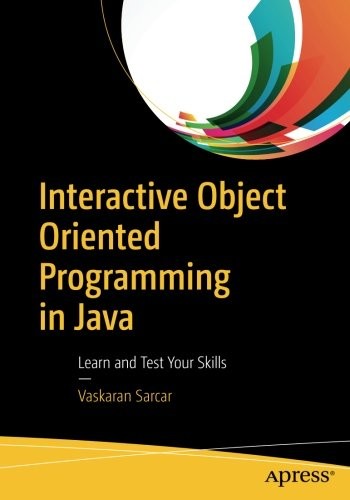 Cover for Interactive Object Oriented Programming in Java: Learn and Test Your Skills