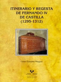 Cover for Itinerario y regesta de Fernando IV de Castilla, 1295-1313