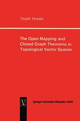 Cover for The Open Mapping and Closed Graph Theorems in Topological Vector Spaces
