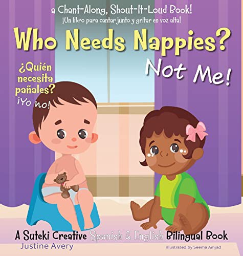 Cover for Who Needs Nappies? Not Me! / ¿Quién necesita pañales? ¡Yo no!