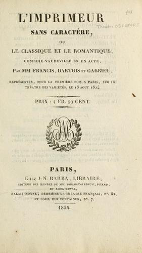 Cover for L'imprimeur sans caractère, ou, Le classique et le romantique