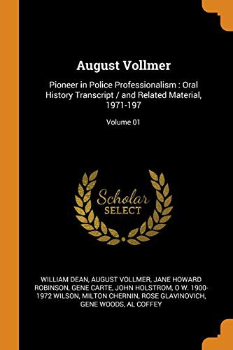 Cover for August Vollmer : Pioneer in Police Professionalism