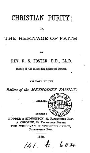 Cover for Christian purity; or, The heritage of faith. Abridged by the eds. of the Methodist family