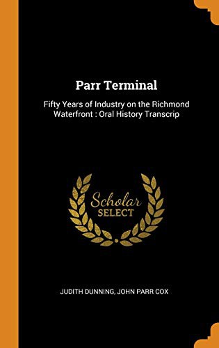 Cover for Parr Terminal : Fifty Years of Industry on the Richmond Waterfront