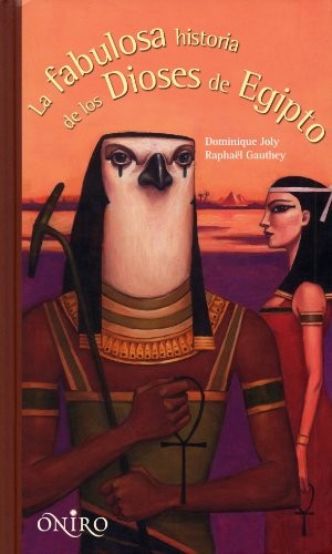 Cover for La fabulosa historia de los dioses de Egipto