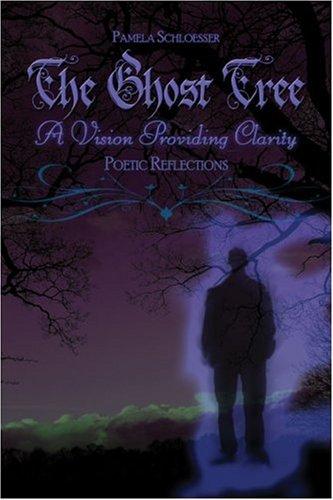 Cover for The Ghost Tree: A Vision Providing Clarity
