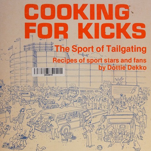 Cover for Cooking for Kicks : The Sport of Tailgating