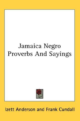 Cover for Jamaica Negro Proverbs And Sayings